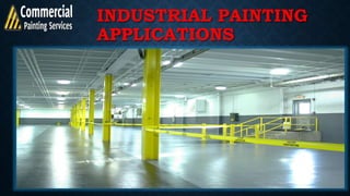 INDUSTRIAL PAINTING
APPLICATIONS
 