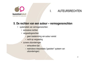 I.        AUTEURSRECHTEN



5. De rechten van een auteur – vermogensrechten
   • systematiek van vermogensrechten:
       • exclusieve rechten
       • vergoedingsrechten
           – geen toestemming van auteur vereist
           – recht op vergoeding
       • zuivere uitzonderingen
           – exhaustieve lijst
           – restrictieve interpretatie (“gesloten” systeem van
              uitzonderingen)

                                                                  31
 