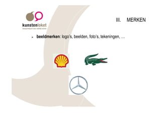 III.     MERKEN


Ø   beeldmerken: logo’s, beelden, foto’s, tekeningen, …
 