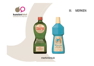 III.   MERKEN




merkinbreuk
 