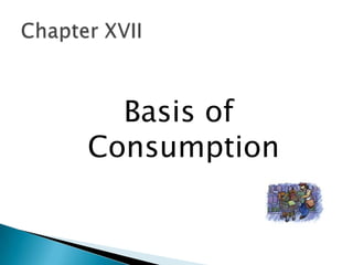 Basis of
Consumption
 