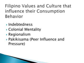  Indebtedness
 Colonial Mentality
 Regionalism
 Pakikisama (Peer Influence and
  Pressure)
 