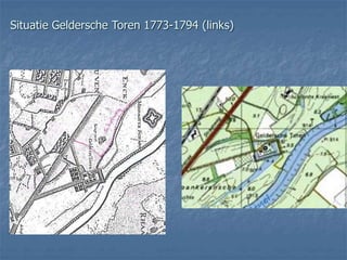 Situatie Geldersche Toren 1773-1794 (links)
 