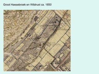 Groot Haesebroek en Wildrust ca. 1850
 