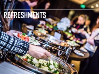 REFRESHMENTS
 