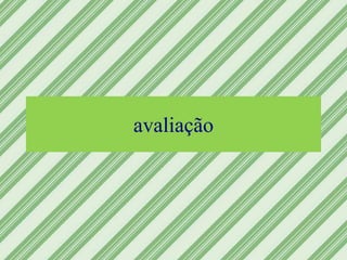 avaliação
 