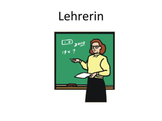Lehrerin
 