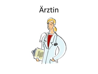 Ärztin
 