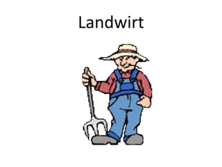 Landwirt
 