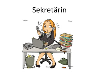 Sekretärin
 