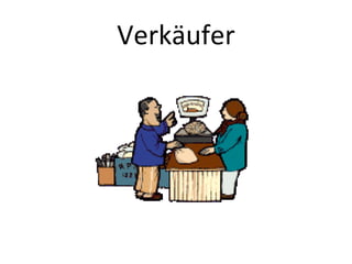 Verkäufer
 