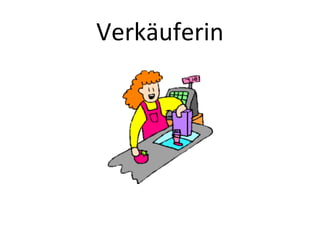 Verkäuferin
 
