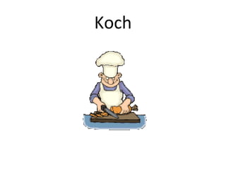 Koch
 