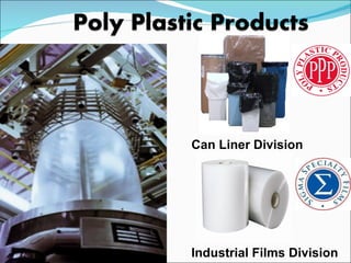 Can Liner Division




Industrial Films Division
 