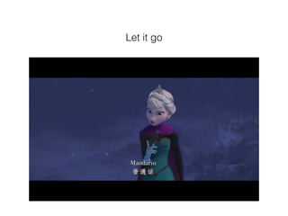 Let it go
 
