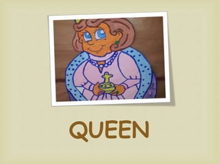 QUEEN
 