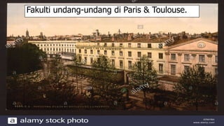 Fakulti undang-undang di Paris & Toulouse.
 