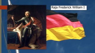Raja Frederick William I
 