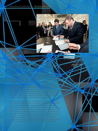 22
Parceiro de confiança I trusted Partner
A Siemens Portugal tem sido um parceiro de confiança da economia nacional,
posição que alcançou graças ao empenho que as suas equipas depositaram
na prestação de serviços de alto valor acrescentado e no desenvolvimento
de inúmeros projetos de sucesso. Tal como nos anos anteriores, a Siemens
Portugal foi uma das empresas do Grupo que melhores resultados alcançou no
Net Promoter Score, inquérito de satisfação de clientes realizado à escala global.
A cultura de excelência da Siemens, S.A. é espelhada no compromisso assumido
a todos os níveis da organização para manter a eficácia e a melhoria contínua
do sistema de gestão de Investigação, Desenvolvimento e Inovação (IDI), assim
como do sistema de gestão da Qualidade, Ambiente e Higiene, Segurança e
Saúde no Trabalho (SHST). Só assim é possível cumprir a política da empresa,
os objetivos e metas definidos, bem como os requisitos dos clientes.
O bom desempenho ficou patente com a entrega do Energy Service Safety Award
ao projeto de extensão da vida útil da Tapada do Outeiro, pela excelência dos
processos de gestão ambiental e de higiene, segurança e saúde no trabalho aqui
implementados. O setor Energy da Siemens Portugal foi premiado pela forma
como geriu e implementou o programa de gestão ambiental e da gestão da
saúde e segurança aplicada na Tapada do Outeiro, em Gondomar, a primeira
Central de Ciclo Combinado construída em Portugal pela Siemens.
No período em análise, a Siemens assinou ainda com o Governo português
o memorando «Engenharia made in Portugal». O envolvimento da empresa
neste projeto tem como objetivo aumentar a qualidade da formação dos
engenheiros portugueses, desenvolver a engenharia nacional e dotar Portugal
de uma classe de qualidade mundial, capaz de responder aos mais diversos
desafios à escala global. Através deste acordo, estão a ser disponibilizadas
gratuitamente licenças de software PLM Siemens a universidades, institutos
politécnicos e escolas profissionais, assim como hardware e software de
automação e formação dos docentes para a utilização dos programas e
equipamentos. Só em 2013, mais de 28.000 alunos em 260 estabelecimentos
de ensino – profissional, superior e secundário – foram já impactados.
«Engenharia made
in Portugal».
«Engineering made
in Portugal».
2
 