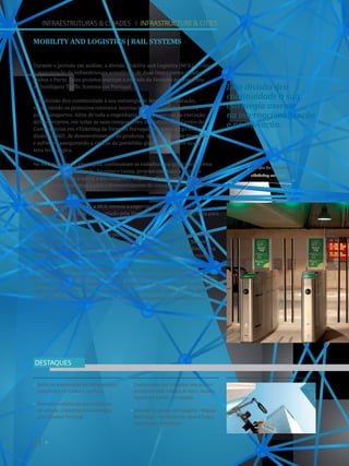 44
Infraestruturas  Cidades I Infrastructure  Cities
Esta divisão deu
continuidade à sua
estratégia assente
na internacionalização
e na inovação.
Durante o período em análise, a divisão Mobility and Logistics (MOL) iniciou
a manutenção da infraestrutura semafórica de duas importantes cidades:
Lisboa e Porto. Estes projetos marcam a entrada da Siemens no segmento
de Intelligent Traffic Systems em Portugal.
Esta divisão deu continuidade à sua estratégia de internacionalização,
tendo obtido os primeiros contratos internacionais na área de bilhética
para transportes. Além de toda a engenharia posta ao serviço da execução
destes projetos, em todas as suas componentes de realização, o Centro de
Competências em eTicketing da Siemens Portugal tem a seu cargo uma
dinâmica ID, de desenvolvimento de produtos, nos domínios de hardware
e software, assegurando a criação de portefólio global da Siemens nesta
área tecnológica.
No mesmo período, em Angola, continuaram os trabalhos nos quatro aeroportos
das cidades de Soyo, Dundo, Saurimo e Luena, projetos nos quais a Siemens
Portugal tem vindo a apoiar a sua congénere angolana. Estes novos aeroportos são
de importância estratégica para o desenvolvimento do transporte aéreo doméstico
em Angola.
Também neste ano fiscal, a MOL tornou a exportar o sistema de gestão de
bagagem Baggage Base Logic, criado pela Siemens em Portugal, desta feita para
o Dubai, Abu Dhabi e San Diego.
O ano de 2013 ficou ainda marcado pela aquisição da Invensys Rail pela Siemens,
uma operação que permitiu integrar no negócio de Rail Automation da Siemens
um conjunto de competências que vem aumentar a sua capacidade de oferecer aos
clientes soluções inovadoras e de excelência no domínio da sinalização ferroviária.
Na área de Rail Systems (RL) importa destacar o projecto de Investigação e
Desenvolvimento levado a cabo pela Siemens em parceria com a Salvador Caetano,
do qual resultou um protótipo funcional de veículo de aeroporto, originalmente
com um propulsor a diesel e convertido para motorização 100% elétrica. Este
veículo destina-se primordialmente à utilização em operações aeroportuárias.
Início da manutenção da infraestrutura
semafórica em Lisboa e no Porto.
Primeiras referências internacionais
da solução eTicketing desenvolvidas
pela Siemens Portugal.
Continuação dos trabalhos nos quatro
aeroportos das cidades de Soyo, Dundo,
Saurimo e Luena, em Angola.
Sistema de gestão de bagagem – Bagage
Base Logic – foi fornecido para o Dubai,
Abu Dhabi e San Diego.
DESTAQUES
Solução de eTicketing.
eTicketing solution.
2
Mobility and Logistics | Rail Systems
 