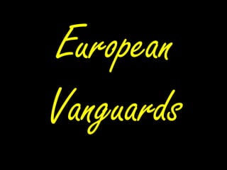 European
Vanguards
 