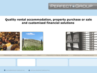 Quality rental accommodation, property purchase or sale and customised financial solutions   