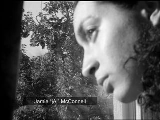 1
Jamie “jAi” McConnell
 