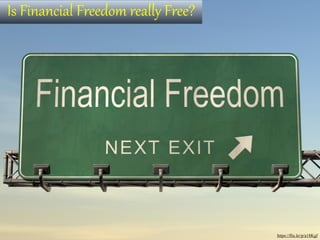 Is  Financial  Freedom  really  Free?
https://flic.kr/p/a18Kgf
 
