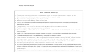 Gestão de Organizações de Saúde
Deveres do empregador - artigo 127.º CT
➢ Respeitar e tratar o trabalhador com urbanidade e probidade, afastando quaisquer atos que possam afetar a dignidade do trabalhador, que sejam
discriminatórios, lesivos, intimidatórios, hostis ou humilhantes para o trabalhador, nomeadamente assédio;
➢ Pagar pontualmente a retribuição, que deve ser justa e adequada ao trabalho;
➢ Proporcionar boas condições de trabalho, do ponto de vista físico e moral;
➢ Contribuir para a elevação da produtividade e empregabilidade do trabalhador, nomeadamente proporcionando-lhe formação profissional adequada a
desenvolver a sua qualificação;
➢ Respeitar a autonomia técnica do trabalhador que exerça atividade cuja regulamentação ou deontologia profissional a exija;
➢ Possibilitar o exercício de cargos em estruturas representativas dos trabalhadores;
➢ Prevenir riscos e doenças profissionais, tendo em conta a proteção da segurança e saúde do trabalhador, devendo indemnizá-lo dos prejuízos resultantes de
acidentes de trabalho;
➢ Adotar, no que se refere a segurança e saúde no trabalho, as medidas que decorram de lei ou instrumento de regulamentação coletiva de trabalho;
➢ Fornecer ao trabalhador a informação e a formação adequadas à prevenção de riscos de acidente ou doença;
➢ Manter atualizado, em cada estabelecimento, o registo dos trabalhadores com indicação de nome, datas de nascimento e admissão, modalidade de contrato,
categoria, promoções, retribuições, datas de início e termo das férias e faltas que impliquem perda da retribuição ou diminuição de dias de férias.
➢ Adotar códigos de boa conduta para a prevenção e combate ao assédio no trabalho, sempre que a empresa tenha sete ou mais trabalhadores;
➢ Instaurar procedimento disciplinar sempre que tiver conhecimento de alegadas situações de assédio no trabalho.
➢ Na organização da atividade, o empregador deve observar o princípio geral da adaptação do trabalho à pessoa, com vista nomeadamente a atenuar o trabalho
monótono ou cadenciado em função do tipo de atividade, e as exigências em matéria de segurança e saúde, designadamente no que se refere a pausas durante
o tempo de trabalho.
➢ O empregador deve proporcionar ao trabalhador condições de trabalho que favoreçam a conciliação da atividade profissional com a vida familiar e pessoal.
 