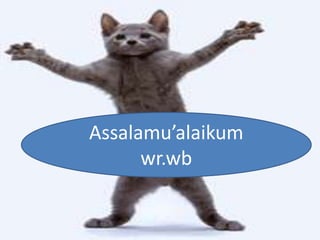 Assalamu’alaikum
wr.wb
 