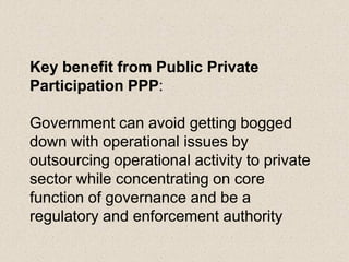 Activities in which Government should seek
private participation

Sensitization and awareness creation
Primary Collection
...
