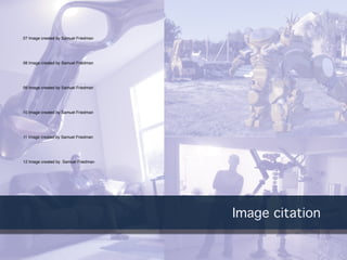 Image citation
08 Image created by Samuel Friedman
09 Image created by Samuel Friedman
10 Image created by Samuel Friedman
11 Image created by Samuel Friedman
12 Image created by Samuel Friedman
07 Image created by Samuel Friedman
 