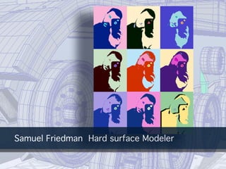 Samuel Friedman Hard surface Modeler
 