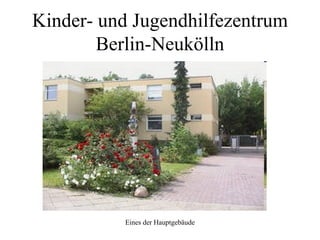 Kinder- und Jugendhilfezentrum Berlin-Neukölln ,[object Object]
