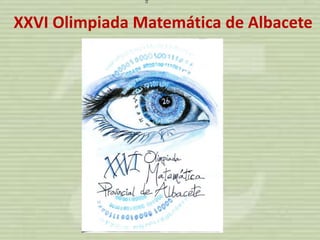 XXVI Olimpiada Matemática de Albacete
 