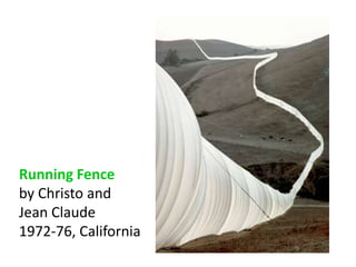 Running Fence by Christo and Jean Claude  1972-76, California