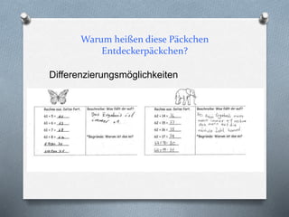 Warum heißen diese Päckchen
Entdeckerpäckchen?
Differenzierungsmöglichkeiten
 