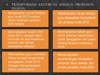4.   TRANSFORMASI KEGURUAN SEBAGAI PROFESION
     PILIHAN.
 