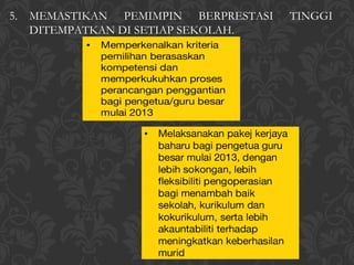 5. MEMASTIKAN PEMIMPIN BERPRESTASI   TINGGI
   DITEMPATKAN DI SETIAP SEKOLAH.
 