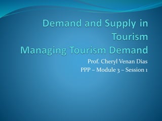 Prof. Cheryl Venan Dias
PPP – Module 3 – Session 1
 