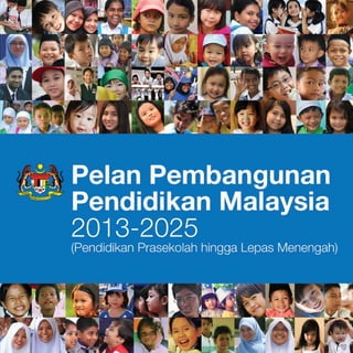 Malaysia Education Blueprint 2013 - 2025 
Foreword 
1 
 