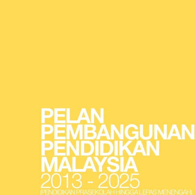 Pelan Pembangunan Pendidikan Malaysia 2013 2025