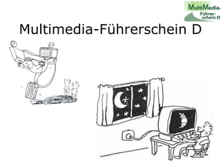 Multimedia-Führerschein D 