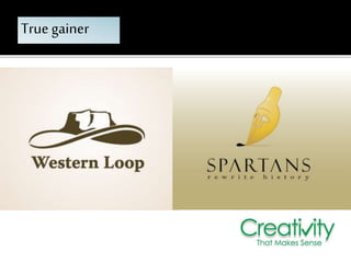 True gainer
 