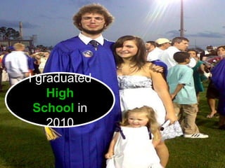 I graduated
High
School in
2010
Image by Jody Favre
 