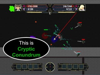 This is
Cryptic
Conundrum
Image by Gnarly Narwhals
 