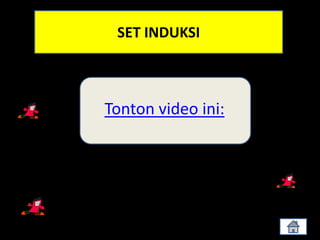SET INDUKSI



Tonton video ini:
 