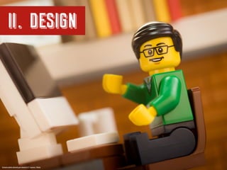 21
II. Design
Certains droits réservés par clement127 (source : Flickr)
 