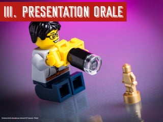 34
III. Présentation orale
Certainsdroits réservéspar clement127(source : Flickr)
 