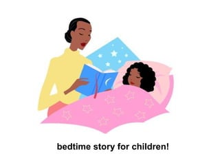 bedtime story for children!